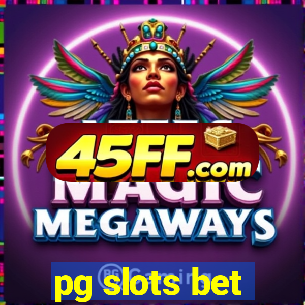 pg slots bet